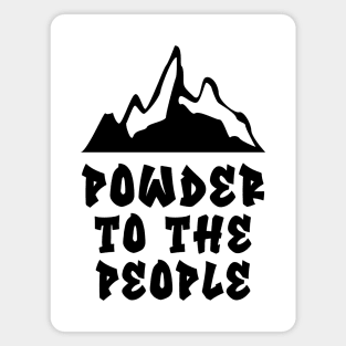 Powder to the People Magnet